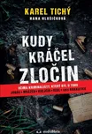 Kudy kráčel zločin: Očima kriminalisty,…