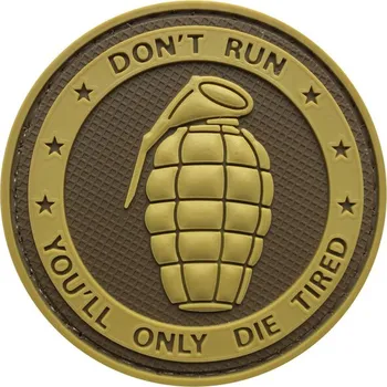 Nášivka WARAGOD Nášivka 3D Don't Run,You'll only Die Tired Grenade coyote 6cm