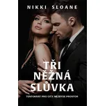 Tři něžná slůvka - Nikki Sloane (2023,…
