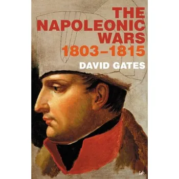 The Napoleonic Wars 1803-1815 - Gates, David