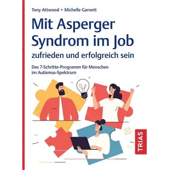 Mit Asperger-Syndrom im Job zufrieden und erfolgreich sein - Tony Attwood