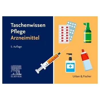 Taschenwissen Pflege Arzneimittel - Elsevier Gmbh