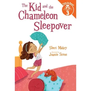 The Kid and the Chameleon Sleepover (The Kid and the Chameleon: Time to Read, Level 3) - Bestor, Sheri Mabry