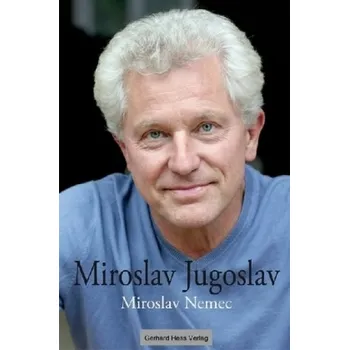 Literární biografie Miroslav Jugoslav - Miroslav Němec