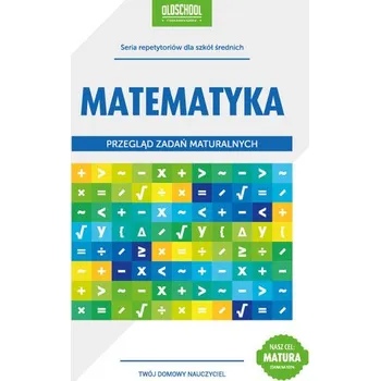Matematika Matematyka Przegląd zadań maturalnych - Zaremba Danuta