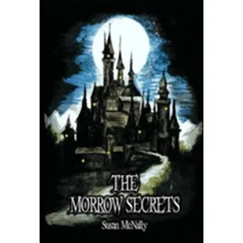The Morrow Secrets - Susan McNally