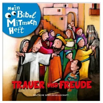 První čtění Mein Bibel-Mitmach-Heft. Trauer und Freude