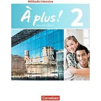 Kniha À plus ! Méthode intensive Band 2 - Schülerbuch - Mann-Grabowski, Catherine