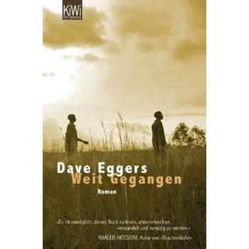 Weit Gegangen - Dave Eggers [DE] (2010, Brožovaná / brožovaná, Kiepenheuer & Witsch)