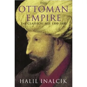 The Ottoman Empire - Inalcik, Halil