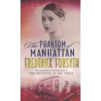 Phantom Of Manhattan - Frederick Forsyth