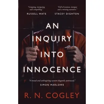 An Inquiry Into Innocence - Cogley, R. N.