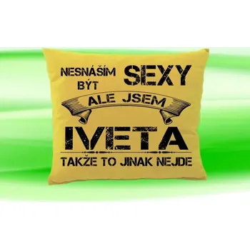 Dekorativní polštářek Polštář se jménem IVETA Béžový (polštářek nesnáším být sexy ale jsem ???)