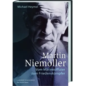 Literární biografie Martin Niemöller - Heymel, Michael [DE] (2017, Vázaná, Lambert Schneider)