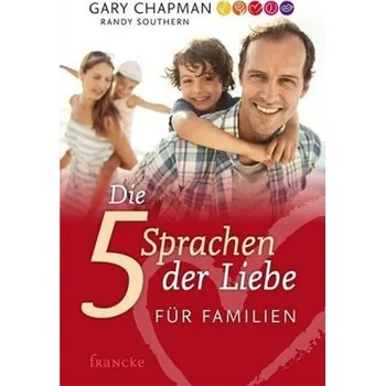 Die 5 Sprachen der Liebe für Familien - Chapman, Gary