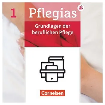 Pflegias - Generalistische Pflegeausbildung: Band 1 - Grundlagen der beruflichen Pflege - Fachbuch - Vogel, Elke