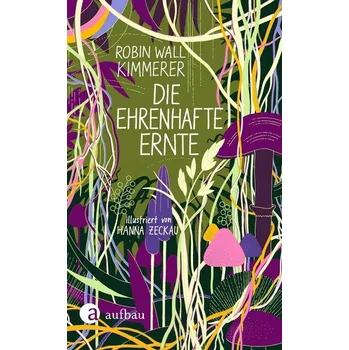 Příroda Die ehrenhafte Ernte - Kimmerer, Robin Wall