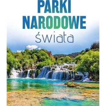 Cestování Parki narodowe świata - praca zbiorowa