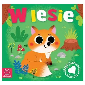 W lesie. Moje pierwsze słowa (Anna Podgórska)(Pevná)