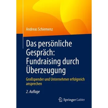 Das persönliche Gespräch: Fundraising durch Überzeugung - Schiemenz, Andreas [DE] (2024, Brožovaná, Springer-Verlag GmbH)