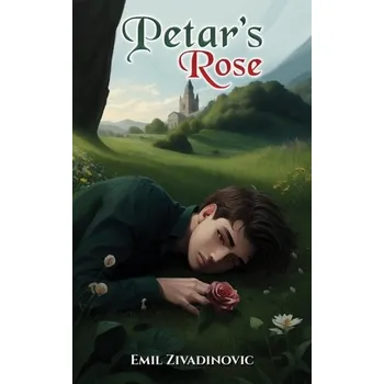 Petar's Rose - Zivadinovic, Emil