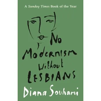 No Modernism Without Lesbians - Souhami, Diana [EN] (2021, Měkká, Head of Zeus)
