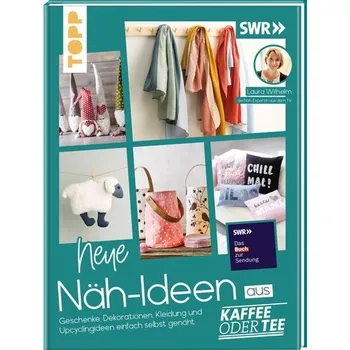 Neue Näh-Ideen aus Kaffee oder Tee - Wilhelm, Laura