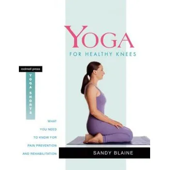 Yoga for Healthy Knees: What You Need to Know for Pain Prevention and Rehabilitation – Sandy Blaine (EN)