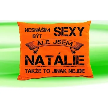 Dekorativní polštářek Polštář se jménem NATÁLIE Oranžový (polštářek nesnáším být sexy ale jsem ???)