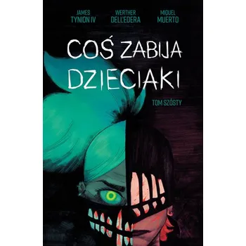 Komiks pro dospělé Coś zabija dzieciaki. Tom 6 - Werther Dell’Edera, James Tynion IV