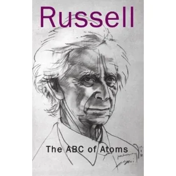 The ABC of Atoms - Bertrand Russell