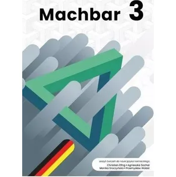 Machbar 3 Zeszyt Ćwiczeń - Monika Sroczyńska,Agnieszka Sochal,Przemysław Wolski