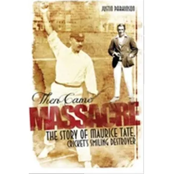 Literární biografie Then Came Massacre - Parkinson, Justin [EN] (2016, Brožovaná, Pitch Publishing Ltd)