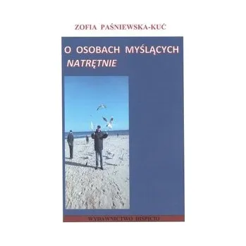 O osobach myślących natrętnie - Paśniewska-Kuć Zofia
