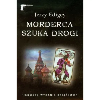 Morderca szuka drogi - Edigey Jerzy