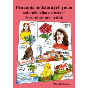 Český jazyk Pravopis podstatných jmen rodu středního a ženského Pracovní sešit pro 4. ročník