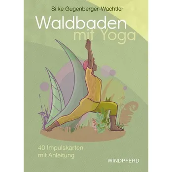 Waldbaden mit Yoga - Kartenset - Gugenberger-Wachtler, Silke