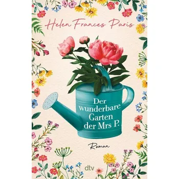 Der wunderbare Garten der Mrs P. - Paris, Helen