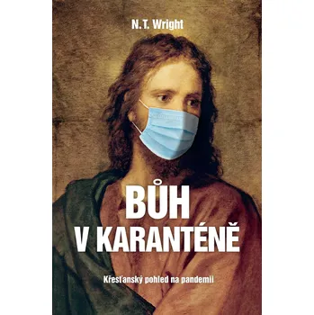 Duchovní literatura N. T. Wright Bůh v karanténě Vazba: E-kniha N. T. Wright