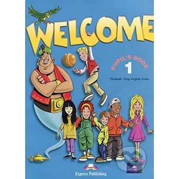 Cizojazyčná kniha Welcome 1: Pupil's Book - Elizabeth Gray, Virginia Evans Express Publishing