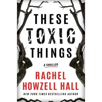 Beletrie pro dospělé These Toxic Things - Rachel Howzell Hall Thomas &amp; Mercer