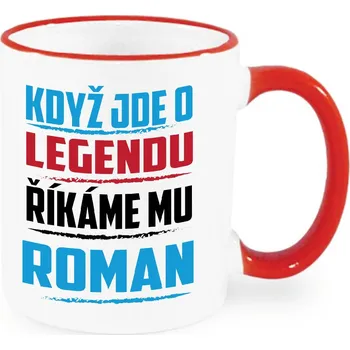 Hrnek - Když jde o legendu, říkáme mu Roman Barva: Červená