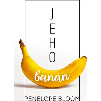 Kniha Jeho banán - Penelope Bloom (2020) [E-kniha]