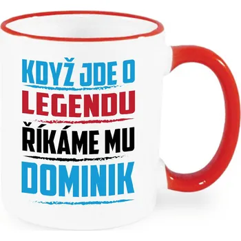Hrnek - Když jde o legendu, říkáme mu Dominik Barva: Červená