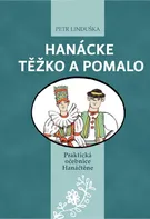 Hanácke těžko a pomalo: Praktická očebnice Hanáčtěne - Petr Linduška (2020, pevná)