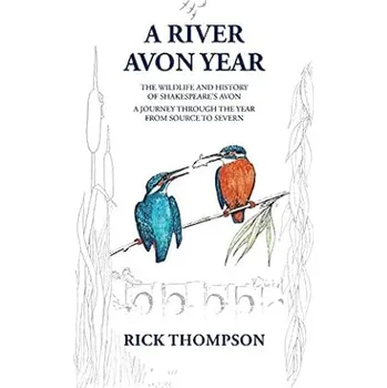 Cizojazyčná kniha A River Avon Year: The Wildlife and History of 'Shakespeare's Avon'. A journey through the year from source to Severn. (EN)