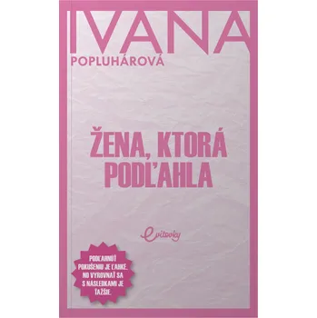 Žena, ktorá podľahla - Ivana Popluhárová