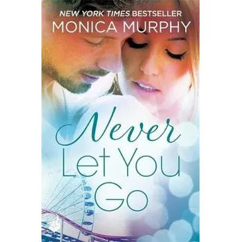 Cizojazyčná kniha Never Let You Go: Never Series 2 - Murphy, Monica