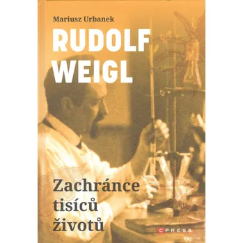 Rudolf Weigl - Zachránce tisíců životů