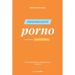 Organizační porno: Měj život ve svých…